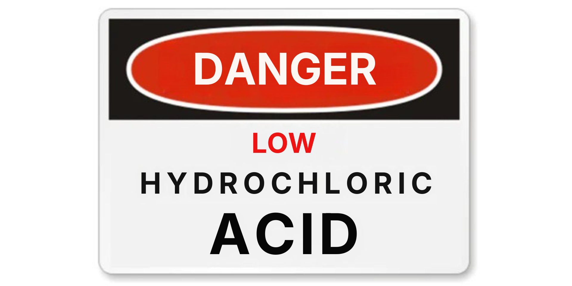 DANGER LOW HYDROCHLORIC ACID warning sign