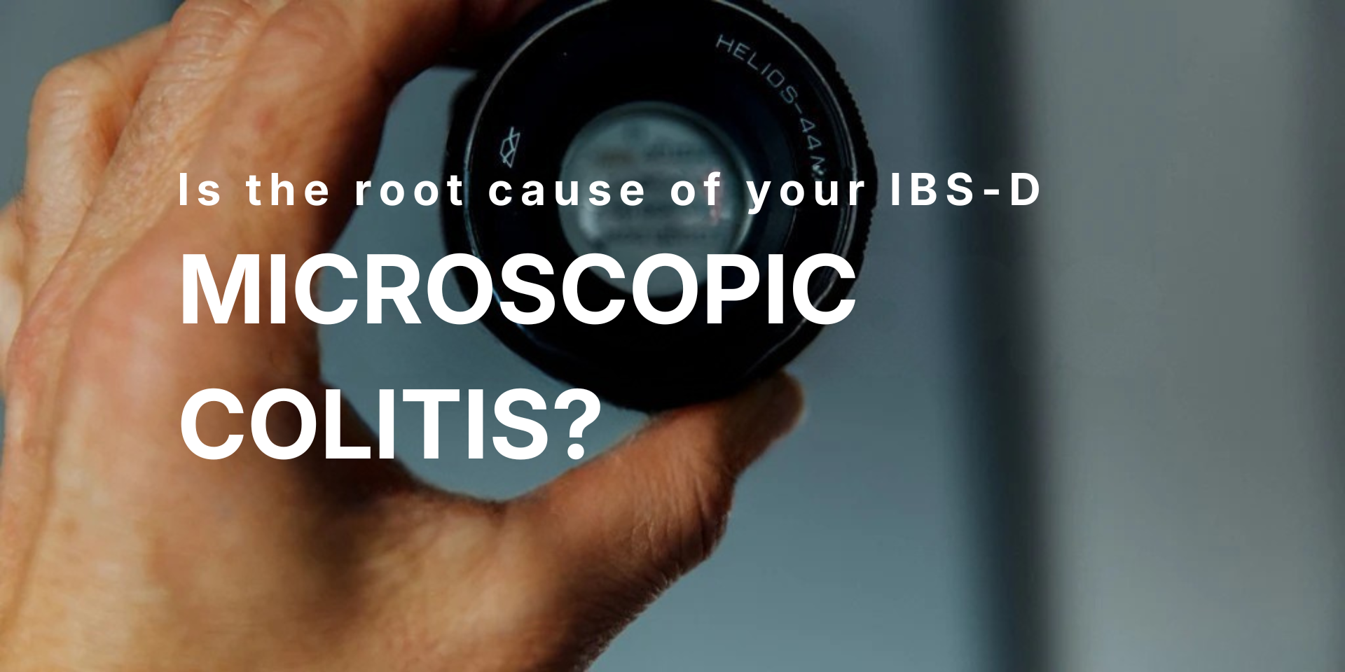 Hero banner showing a hand holding a camera lens with a headline asking whether microscopic colitis could cause IBS-D