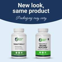 Two bottles HEALTHY GUT TRIBUTYRIN-X and HEALTHY GUT TRIBUTYRIN-X BIOME BUILDER, New look, same product. Packaging may vary.